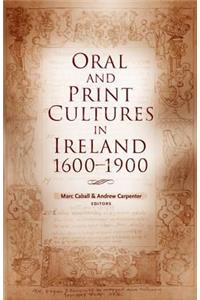 Oral and Print Cultures in Ireland, 1600-1900