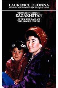 Travels Through Kazakhstan