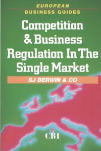 Competition and Business Regulation in the Single Market (European business guides)