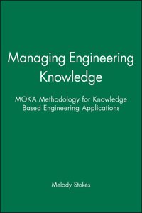 Managing Engineering Knowledge - MOKA Methodology for Knowledge Based Engineering Applications