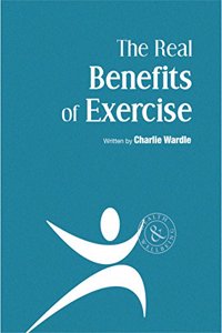 The Real Benefits of Exercise