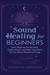 Sound Healing For Beginners