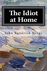 Idiot at Home