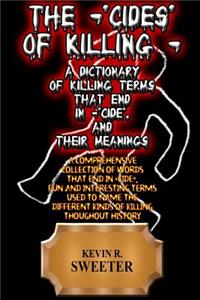 The -'cides' of Killing - A Dictionary of Killing Terms Ending in -'cide', and Their Meanings