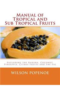 Manual of Tropical and Sub Tropical Fruits