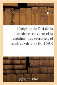 L'Origine de l'Art de la Peinture Sur Verre Et La Création Des Verreries, Et Communauté Des