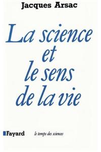 La Science Et Le Sens de la Vie