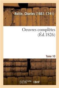 Oeuvres Complètes. Tome 10