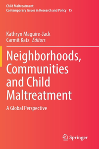 Neighborhoods, Communities and Child Maltreatment