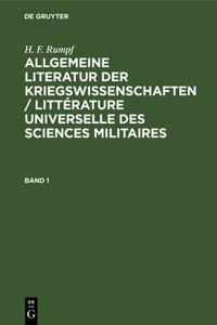 Allgemeine Literatur der Kriegswissenschaften / Littérature universelle des sciences militaires