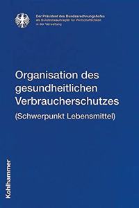Organisation Des Gesundheitlichen Verbraucherschutzes (Schwerpunkt Lebensmittel)