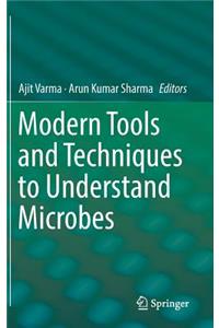 Modern Tools and Techniques to Understand Microbes