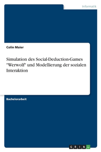 Simulation des Social-Deduction-Games Werwolf und Modellierung der sozialen Interaktion