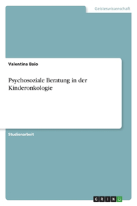 Psychosoziale Beratung in der Kinderonkologie