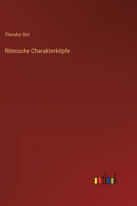 Römische Charakterköpfe