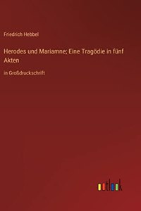 Herodes und Mariamne; Eine Tragödie in fünf Akten