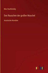 Das Rauschen der großen Muschel