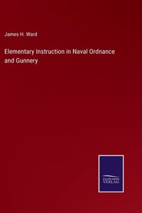 Elementary Instruction in Naval Ordnance and Gunnery