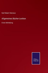 Allgemeines Bücher-Lexikon