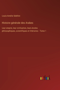 Histoire générale des Arabes