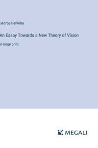 An Essay Towards a New Theory of Vision