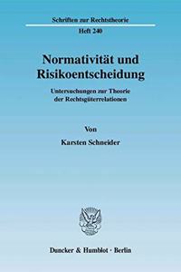 Normativitat Und Risikoentscheidung