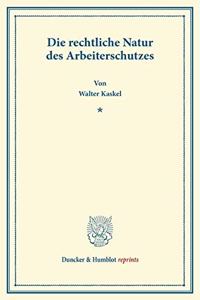 Die Rechtliche Natur Des Arbeiterschutzes