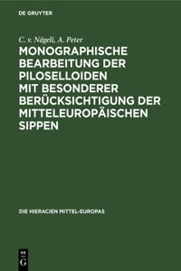 Monographische Bearbeitung Der Piloselloiden Mit Besonderer Berücksichtigung Der Mitteleuropäischen Sippen