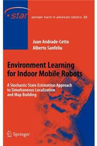 Environment Learning for Indoor Mobile Robots