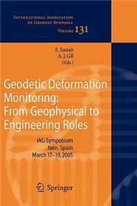 Geodetic Deformation Monitoring: From Geophysical to Engineering Roles