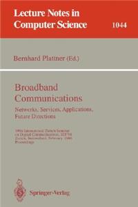 Broadband Communications: Networks, Services, Applications, Future Directions