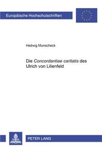 Die «Concordantiae Caritatis» Des Ulrich Von Lilienfeld