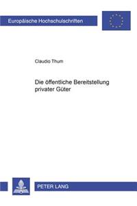 Die Oeffentliche Bereitstellung Privater Gueter