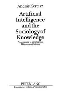 Artificial Intelligence and the Sociology of Knowledge