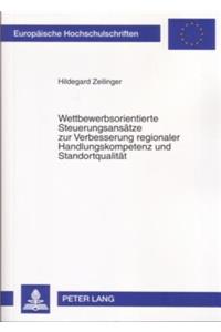 Wettbewerbsorientierte Steuerungsansaetze Zur Verbesserung Regionaler Handlungskompetenz Und Standortqualitaet