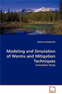 Modeling and Simulation of Worms and Mitigation Techniques