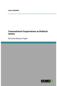 Transnational Corporations as Political Actors