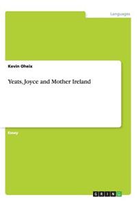 Yeats, Joyce and Mother Ireland