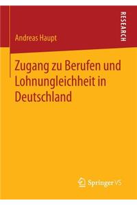 Zugang Zu Berufen Und Lohnungleichheit in Deutschland