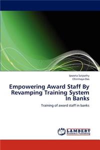 Empowering Award Staff by Revamping Training System in Banks