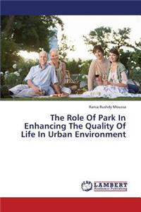 Role of Park in Enhancing the Quality of Life in Urban Environment