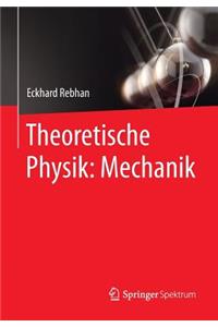 Theoretische Physik: Mechanik