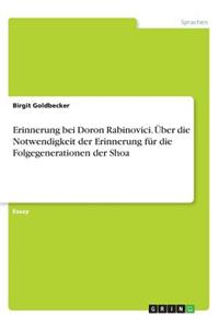 Erinnerung bei Doron Rabinovici. Über die Notwendigkeit der Erinnerung für die Folgegenerationen der Shoa