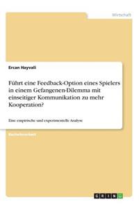 Führt eine Feedback-Option eines Spielers in einem Gefangenen-Dilemma mit einseitiger Kommunikation zu mehr Kooperation?