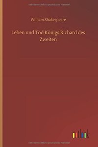 Leben und Tod Königs Richard des Zweiten