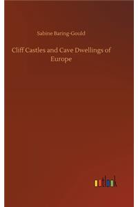 Cliff Castles and Cave Dwellings of Europe