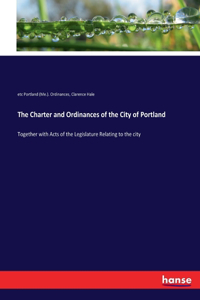 Charter and Ordinances of the City of Portland