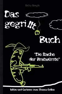 GEGRILLTE BUCH - Witze und Cartoons zum Thema Grillen