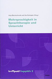 Mehrsprachigkeit in Sprachtherapie Und Unterricht
