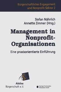 Management in Nonprofit-Organisationen: Eine Praxisorientierte Einfuhrung